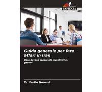 Guida generale per fare affari in Iran: Cosa devono sapere gli investitori e i gestori