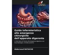 Guida infermieristica alle emergenze chirurgiche dell'apparato digerente: L'infermiere di fronte all'emergenza digestiva non traumatologica. Schede pratiche