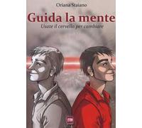 Guida la mente. Usate il cervello per cambiare. Nuova ediz.