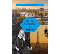 Guida letteraria a Parigi - Traficante Mariangela