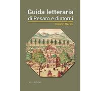 Guida letteraria di Pesaro e dintorni - Cecini Nando