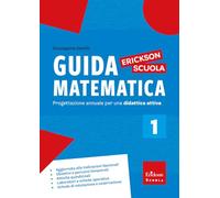 Guida matematica. Progettazione annuale per una didattica attiva (Vol. 1)