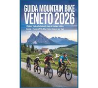 Guida Mountain Bike Veneto 2026: I Migliori Trail nelle Dolomiti, Lago di Garda e Colline Venete - Percorsi MTB, Bike Park e Itinerari per Ogni Livello