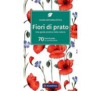 Guida naturalistica Kom 1202. Fiori di prato: Una guida pratica nella natura