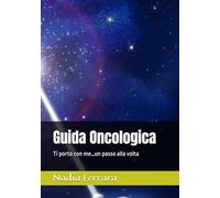 Guida Oncologica: Ti porto con me…un passo alla volta