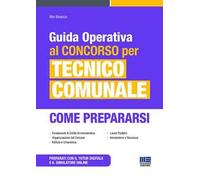 Guida operativa al concorso per tecnico comunale. Come prepararsi. Con simulatore online. Con tutor digitale