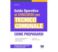 Guida operativa al concorso per tecnico comunale. Con simulatore online. Con tutor digitale