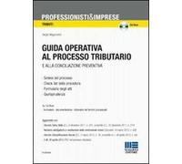 Guida operativa al processo tributario e alla conciliazione preventiva. Con CD-ROM