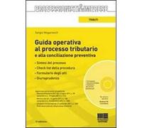 Guida operativa al processo tributario e alla conciliazione preventiva. Con CD-ROM