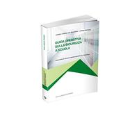 Guida Operativa sulla Sicurezza a Scuola