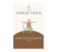 Guida per allenatori di yoga - Libro per fitness per anziani, programma completo di esercizi con istruzioni passo passo, perdita di peso, rafforzare la , migliorare la mobilità, migliorare