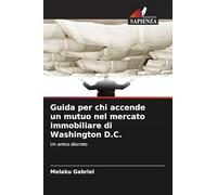 Guida per chi accende un mutuo nel mercato immobiliare di Washington D.C.: Un amico discreto