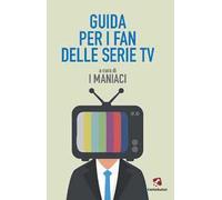 Guida per i fan delle serie TV