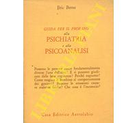 Guida per il profano alla psichiatria e psicoanalisi.