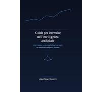 Guida per investire nell'intelligenza artificiale: Come orientarsi tra azioni quotate, venture capital e private equity nel settore AI: 2