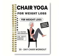 Guida per la perdita di peso della sedia yoga di 30 giorni - Routine giornaliera di 15 minuti con pose illustrate e tracker dei progressi per anziani e principianti, piano di fitness a casa a spirale