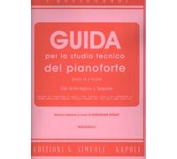 GUIDA PER LO STUDIO TECNICO DEL PIANOFORTE.