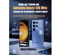 Guida per l'utente del Samsung Galaxy S26 Ultra, pensata per principianti e utenti esperti