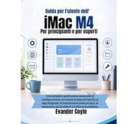 Guida per l'utente dell' iMac M4 Per principianti e per esperti