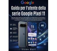 Guida per l'utente della serie Google Pixel 11