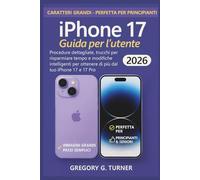 Guida per l'utente di iPhone 17: Procedure dettagliate, trucchi per risparmiare tempo e modifiche intelligenti per ottenere di più dal tuo iPhone 17 e 17 Pro