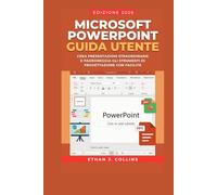 Guida per l'utente di Microsoft PowerPoint, edizione 2026: Crea presentazioni straordinarie e padroneggia gli strumenti di progettazione con facilità