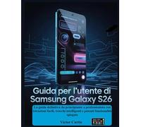 GUIDA PER L'UTENTE DI SAMSUNG GALAXY S26