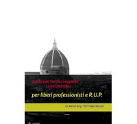 guida per tecnico esperto lavori pubblici: per liberi professionisti e R.U.P.