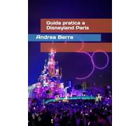 Guida pratica a Disneyland Paris