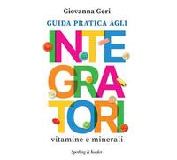 Guida pratica agli integratori. Vitamine e minerali