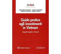 Guida pratica agli investimenti in Vietnam. Aspetti legali e fiscali