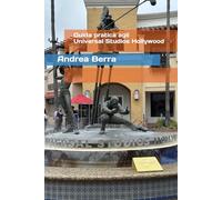 Guida pratica agli Universal Studios Hollywood: tutti i segreti per una giornata perfetta nel parco del cinema