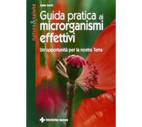 Guida pratica ai microrganismi effettivi. Un'opportunità per la nostra terra