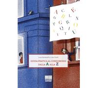 Guida pratica al condominio dalla A alla Z