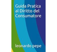 Guida Pratica al Diritto del Consumatore
