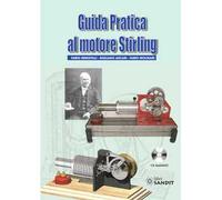 Guida pratica al motore Stirling. Con CD-ROM