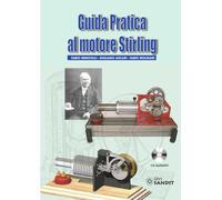 Guida pratica al motore Stirling. Con CD-ROM - [Sandit]