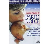 Guida pratica al parto dolce