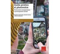 Guida pratica al photovoice. Promuovere consapevolezza e partecipazione sociale