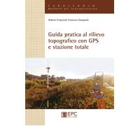 Guida pratica al rilievo topografico con GPS e stazione totale