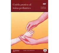 Guida pratica al tuina pediatrico. Con DVD