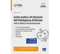Guida pratica all’adozione dell’intelligenza artificiale nella pubblica amministrazione. Con chatbot per l'interrogazione del volume tramite AI. Con ebook