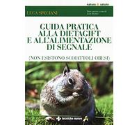 Guida pratica alla DietaGift e all'alimentazione di segnale (non esistono scoiattoli obesi)