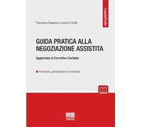 Guida pratica alla negoziazione assistita. Aggiornata al Correttivo Cartabia