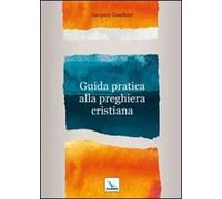 Guida pratica alla preghiera cristiana
