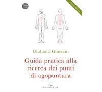Guida pratica alla ricerca dei punti di agopuntura. Con videocorso