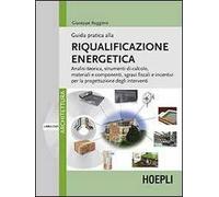 Guida pratica alla riqualificazione energetica. Con DVD