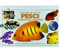 Guida pratica alla scelta dei pesci tropicali marini