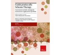 Guida pratica alla Schema Therapy. Assessment, tecniche, strategie di trattamento e applicazioni specifiche