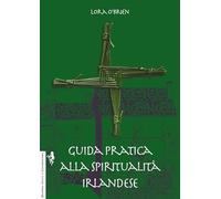 Guida pratica alla spiritualità irlandese